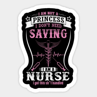 I'm Not A Princess I'm A Nurse Sticker